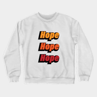 Hope colorful typographic design Crewneck Sweatshirt